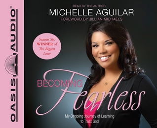 Becoming Fearless (Library Edition): My Ongoing Journey of Learning to Trust God (2011)