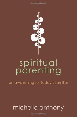 Spiritual Parenting: An Awakening for Today's Families (2010)