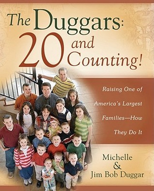 The Duggars: 20 and Counting!: Raising One of America's Largest Families—How They Do It (2008)