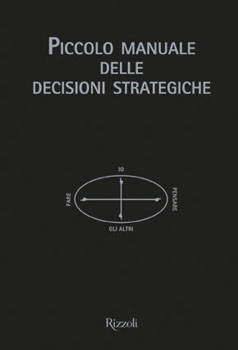 Piccolo manuale delle decisioni strategiche (2008)