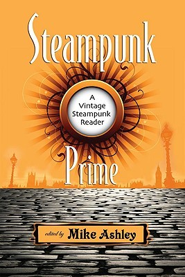 Steampunk Prime: A Vintage Steampunk Reader