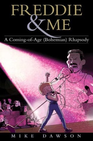 Freddie and Me: A Coming-of-Age (Bohemian) Rhapsody