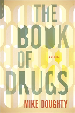 The Book of Drugs: A Memoir (2012)