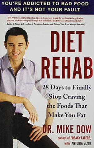 Diet Rehab: 28 Days to Finally Stop Craving the Foods That Make You  Fat (2011)