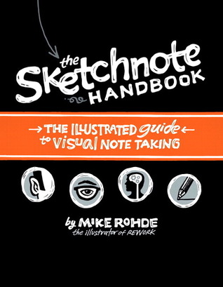 The Sketchnote Handbook: The Illustrated Guide to Visual Note Taking (2012)