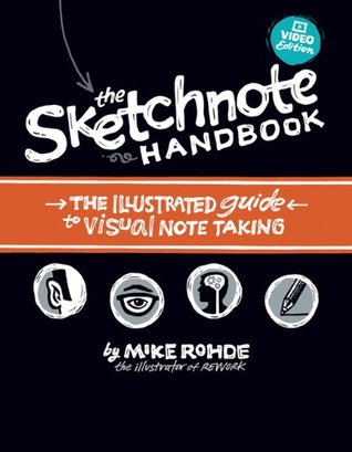 The Sketchnote Handbook Video Edition: The Illustrated Guide to Visual Note Taking (Includes the Sketchnote Handbook Book and Access to the Sketchnote Handbook Video) (2012)