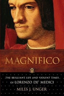Magnifico: The Brilliant Life and Violent Times of Lorenzo de' Medici (2008)