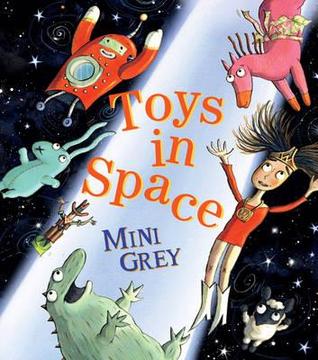 Toys in Space. by Mini Grey