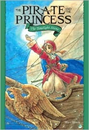 The Pirate and the Princess, Volume 1: The Timelight Stone (2007)