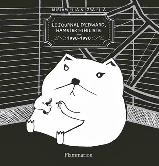 Le Journal d'Edward, Hamster Nihiliste (2013)