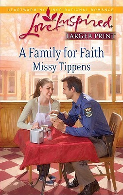 A Family for Faith (Steeple Hill Love Inspired (Large Print)) (2011)