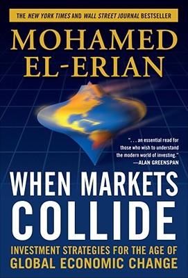 When Markets Collide: Investment Strategies for the Age of Global Economic Change (2008)