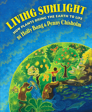 Living Sunlight: How Plants Bring The Earth To Life (2009)