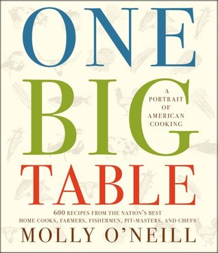 One Big Table: A Portrait of American Cooking: 600 recipes from the nation's best home cooks, farmers, pit-masters and chefs