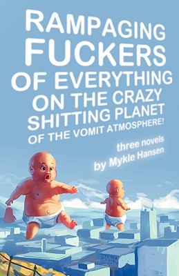 Rampaging Fuckers of Everything on the Crazy Shitting Planet of the Vomit Atmosphere (2008)