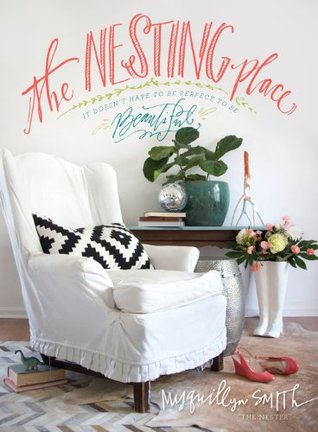 The Nesting Place: It Doesn't Have to Be Perfect to Be Beautiful (2014)