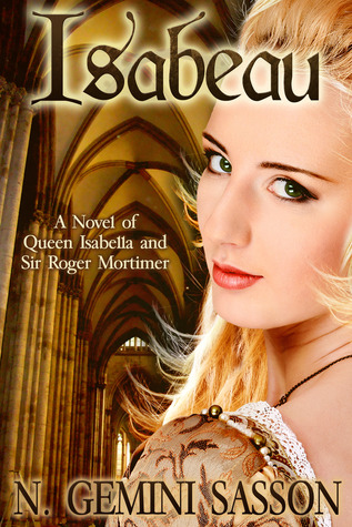 Isabeau: A Novel of Queen Isabella and Sir Roger Mortimer