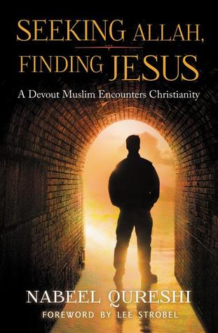 Seeking Allah, Finding Jesus: A Devout Muslim Encounters Christianity (2014)