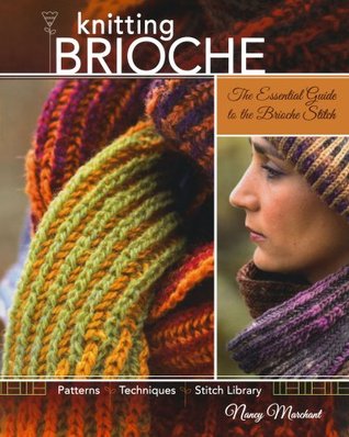 Knitting Brioche: The Essential Guide to the Brioche Stitch (2010)