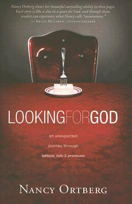 Looking for God: An Unexpected Journey Through Tattoos, Tofu & Pronouns (2008)