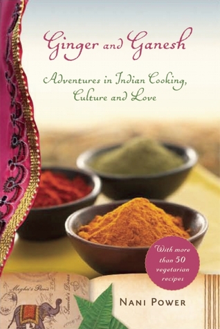 Ginger and Ganesh: Adventures in Indian Cooking, Culture, and Love (2010)