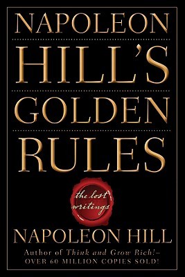 Napoleon Hill's Golden Rules: The Lost Writings (2008)