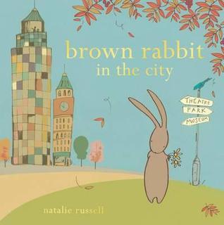 Brown Rabbit in the City. Natalie Russell (2010)