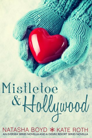 Mistletoe & Hollywood: An Eversea Series Novella & a Desire Resort Series Novella (2000)
