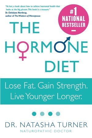 The Hormone Diet: Lose Fat. Gain Strength. Live Younger Longer. (2010)