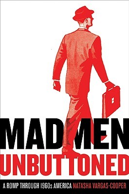 Mad Men Unbuttoned: A Romp Through 1960s America (2010)