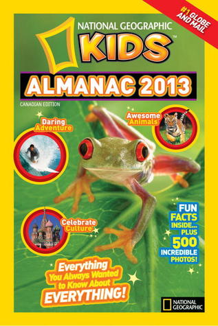 National Geographic Kids Almanac 2013, Canadian Edition