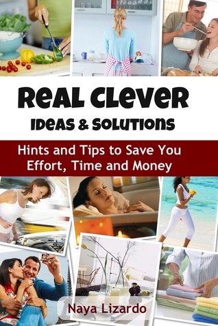 Real Clever Solutions & Ideas: Tips and Tricks to Save You Time and Money (2013)