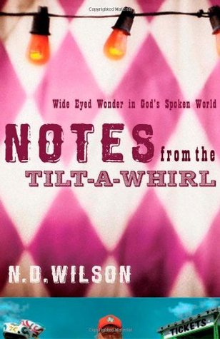 Notes from the Tilt-A-Whirl: Wide-Eyed Wonder in God's Spoken World