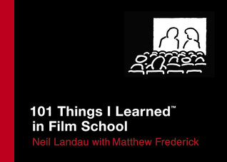 101 Things I Learned ® in Film School