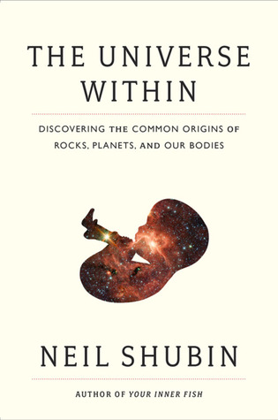 The Universe Within: Discovering the Common History of Rocks, Planets, and People (2013)
