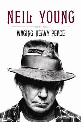 Waging Heavy Peace. Neil Young