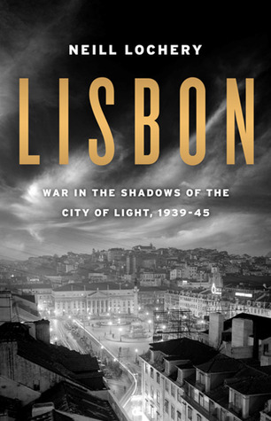 Lisbon: War in the Shadows of the City of Light, 1939-45 (2011)
