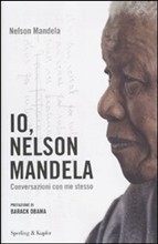 Io, Nelson Mandela. Conversazioni con me stesso (2010)