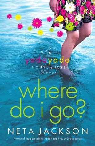 Where Do I Go? (Yada Yada House of Hope Series, Book 1) (2000)