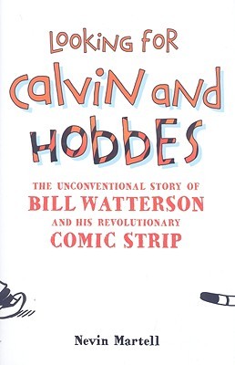 Looking for Calvin and Hobbes: The Unconventional Story of Bill Watterson and His Revolutionary Comic Strip (2009)