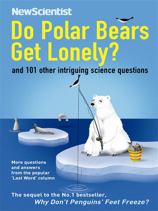 Do Polar Bears Get Lonely?: And 110 Other Questions (2009)