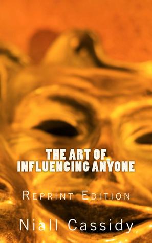 The Art of Influencing Anyone (2013)