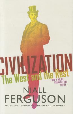 Civilization: The Six Ways the West Beat the Rest