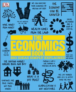 The Economics Book: Big Ideas Simply Explained (2012)