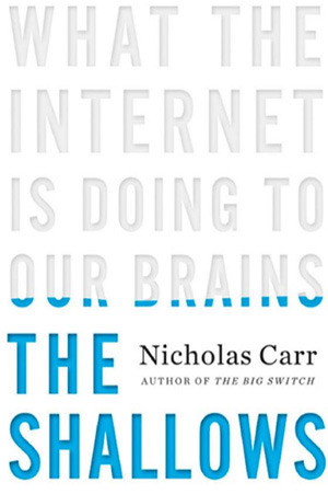 The Shallows: What the Internet is Doing to Our Brains (2010)