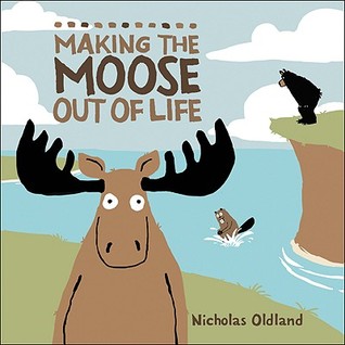 Making the Moose Out of Life (2010)
