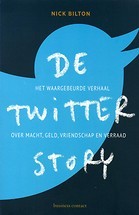 De Twitter Story  -  Het waargebeurde verhaal over macht, geld, vriendschap- en verraad