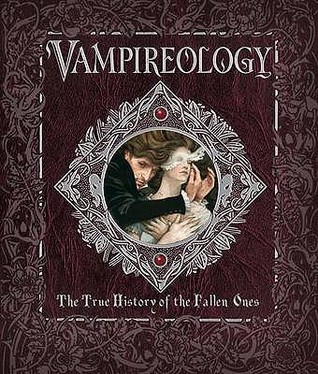 Vampireology: The True History of the Fallen Ones. by Archibald Brooks (2010)