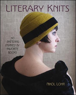 Literary Knits: 30 Patterns Inspired by Favorite Books (2012)
