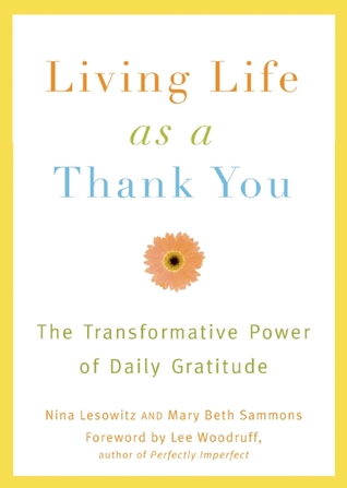 Living Life as a Thank You: The Transformative Power of Daily Gratitude (2009)